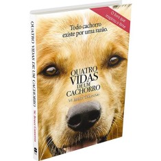 Quatro Vidas de um Cachorro: Todo Cachorro Existe por Uma Razão - Capa do Filme - W. Bruce Cameron - 9788569514718