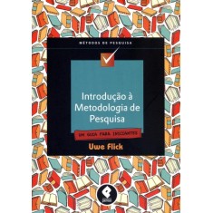 Introdução À Metodologia de Pesquisa - Um Guia Para Iniciantes - Flick, Uwe - 9788565848084