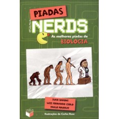 As Melhores Piadas de Biologia - Col. Piadas Nerd - Pourrat, Paulo; Giolo, Luiz Fernando; Baroni, Ivan - 9788576862048
