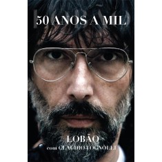 50 Anos a Mil - Lobão - 9788520924464