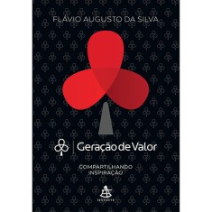 Geração de Valor - Compartilhando Inspiração - Silva, Flávio Augusto Da - 9788543101620